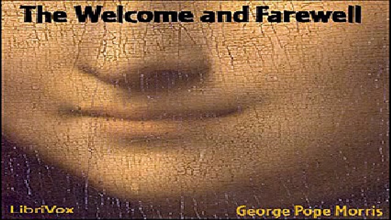 Welcome and Farewell | George Pope Morris | Multi-version (Weekly and Fortnightly poetry) | Book