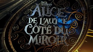 Alice aux Pays des Merveilles 2: de l'Autre Côté du Miroir - Bande-annonce VF & HD (2016)