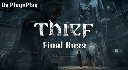 Thief Final Boss Gameplay