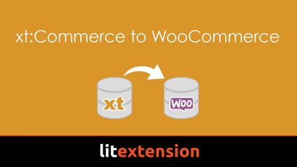 3 steps to migrate xt:Commerce to WooCommerce using LitExtension tool