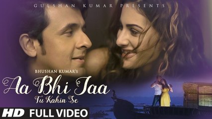 Aa Bhi Jaa Tu Kahin Se Full Video Song (2015) By Sonu Nigam 720p HD