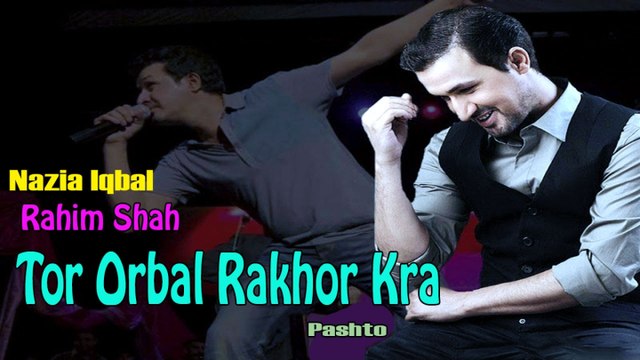 Nazia Iqbal, Rahim Shah - Tor Orbal Rakhor Kra