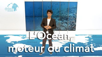 L’Océan, moteur du climat - Les dessous de l'Océan 1x01