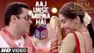 Aaj Unse Milna Hai - Prem Ratan Dhan Payo [2015] FT. Salman Khan - Sonam Kapoor [FULL HD] - (SULEMAN - RECORD)