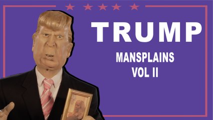 Donald Trumps Mansplains- Mothers And Fathers