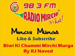 Biwi Ki Chummi Mirchi Murga By RJ Naved