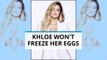 Khloe Kardashian: Kim wants me to freeze my eggs