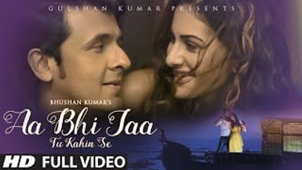 Sonu Nigam 'Aa Bhi Jaa Tu Kahin Se' VIDEO Song  Amayra Dastur