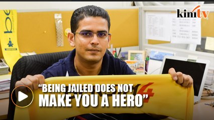 "Being jailed doesn't make you a hero"