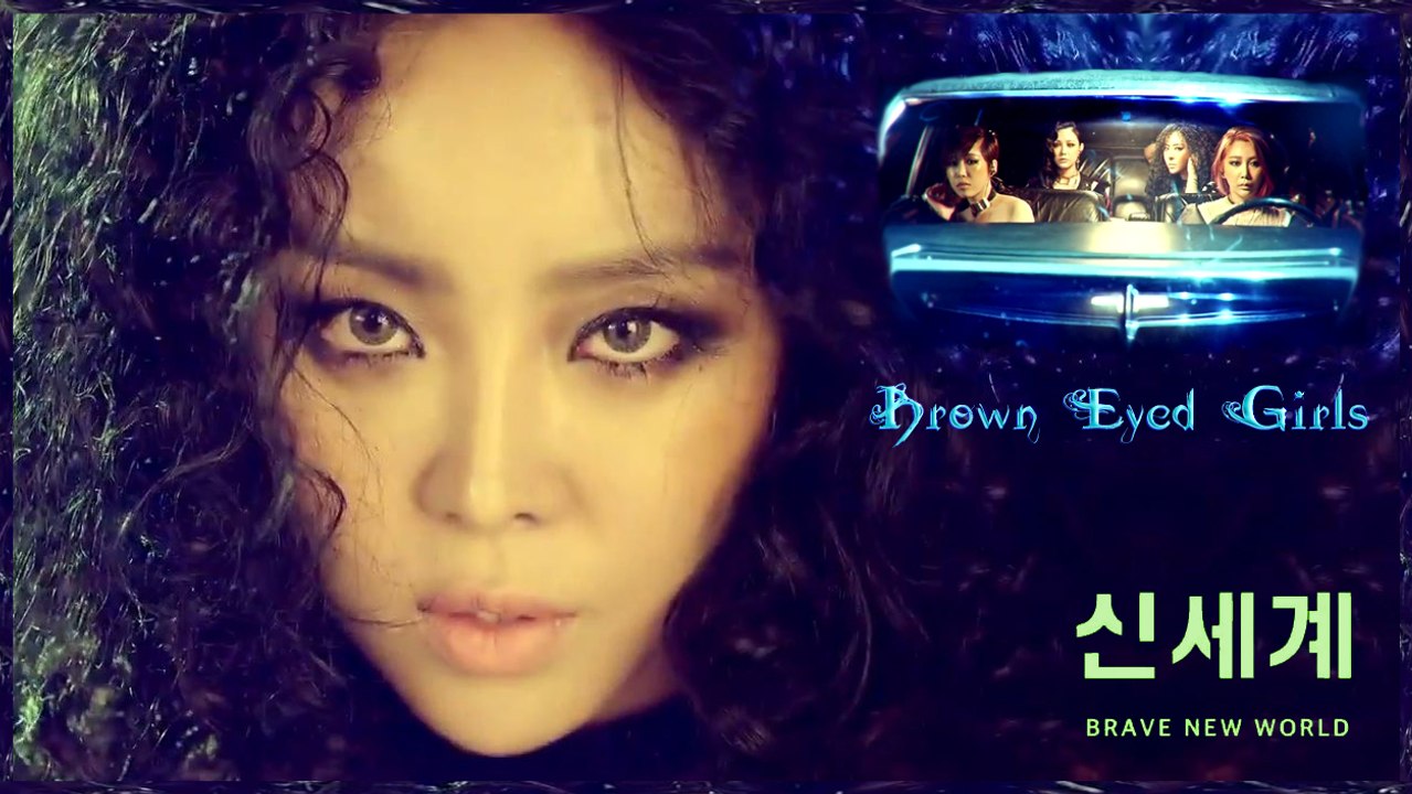 Brown Eyed Girls - Brave New World MV HD k-pop [german Sub]