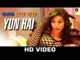 Yun Hai - Yaara Silly Silly - Ankit Tiwari - Paoli Dam & Parambrata Chatterjee - Neeti Mohan - Movie song