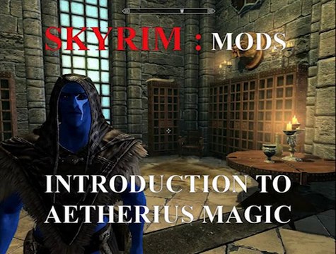 The Elder Scrolls V - Skyrim - Mods - Aetherius Magic