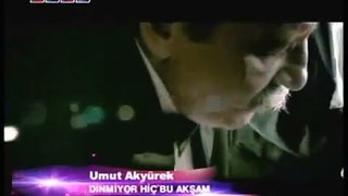 UMUT AKYÜREK    Dinmiyor Hiç Bu Akşam Ne Gözyaşım Ne Acım