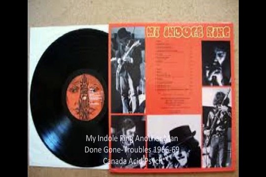 My Indole Ring Another Man Done Gone-Troubles 1966-69 Canada Acid Psych
