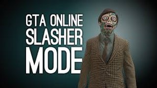 GTA V Slasher 1 First Match Online Gameplay
