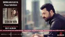 Serkan Kaya - Paşa Gönlüm (Yeni)