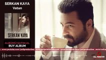 Serkan Kaya - Vatan (Yeni)