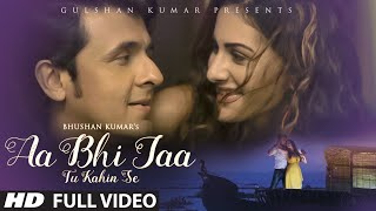 Aa Bhi Jaa Tu Kahin Se Video Song - Sonu Nigam - Amyra Dastur - T-Series