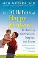 The 10 Habits of Happy Mothers: Reclaiming Our Passio Online Book