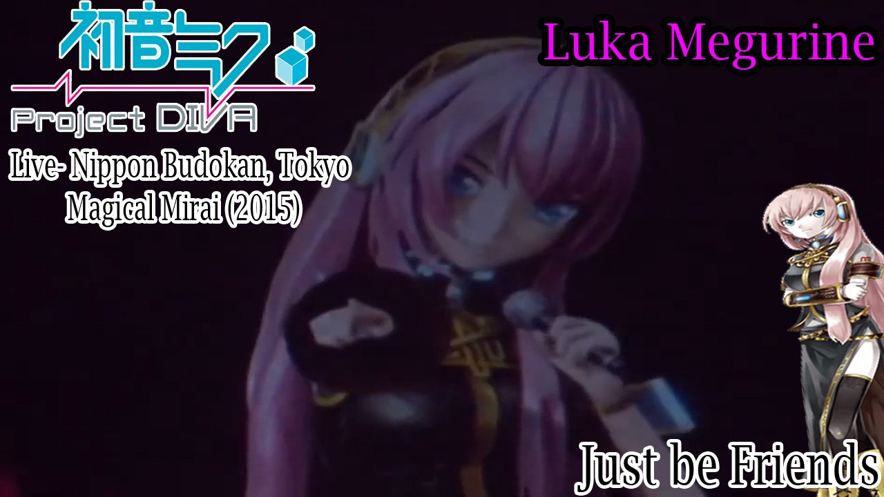 Project DIVA Live- Magical Mirai 2015- Luka Megurine- Just Be Friends (HD)