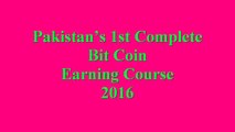 Pakistan's 1st Bitcoin Complete Earning course in Urdu 2016 (Intro)