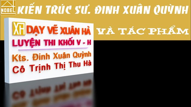 Hồ sơ cá nhân Kts. Đinh Xuân Quỳnh ♫ Dạy Vẽ Xuân Hà