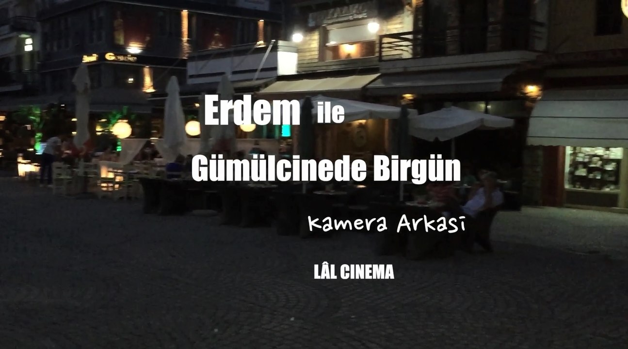 LÂL CINEMA // Gümülcine'de Birgün : 2. Bölüm (Kamera Arkası)