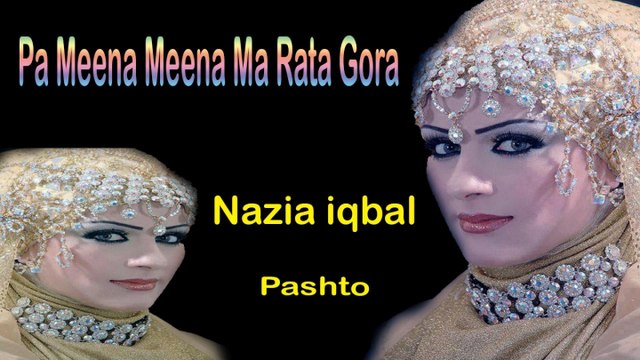 Nazia Iqbal - Pa Meena Meena Ma Rata Gora