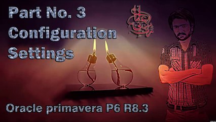 PART NO. 3 ORACLE PRIMAVERA P6_Learnwithimran