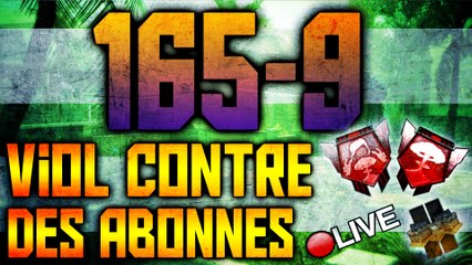 165-9 en stream contre des abonnés (sympas) ! by other-gun