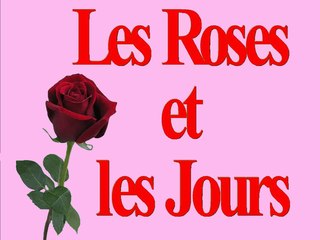 Les Roses et les Jours