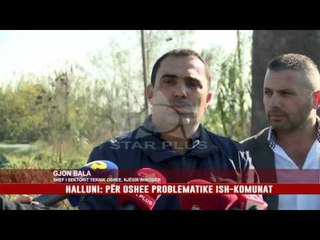 HALLUNI: PËR OSHEE PROBLEMATIKE ISH-KOMUNAT