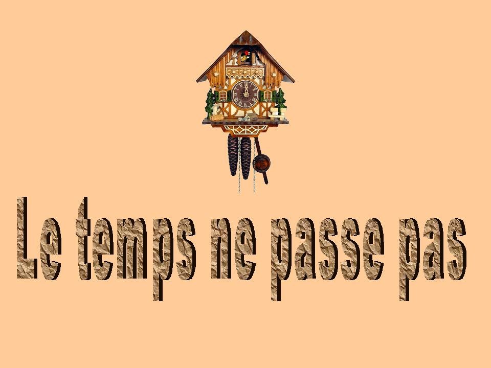 Le temps ne passe pas