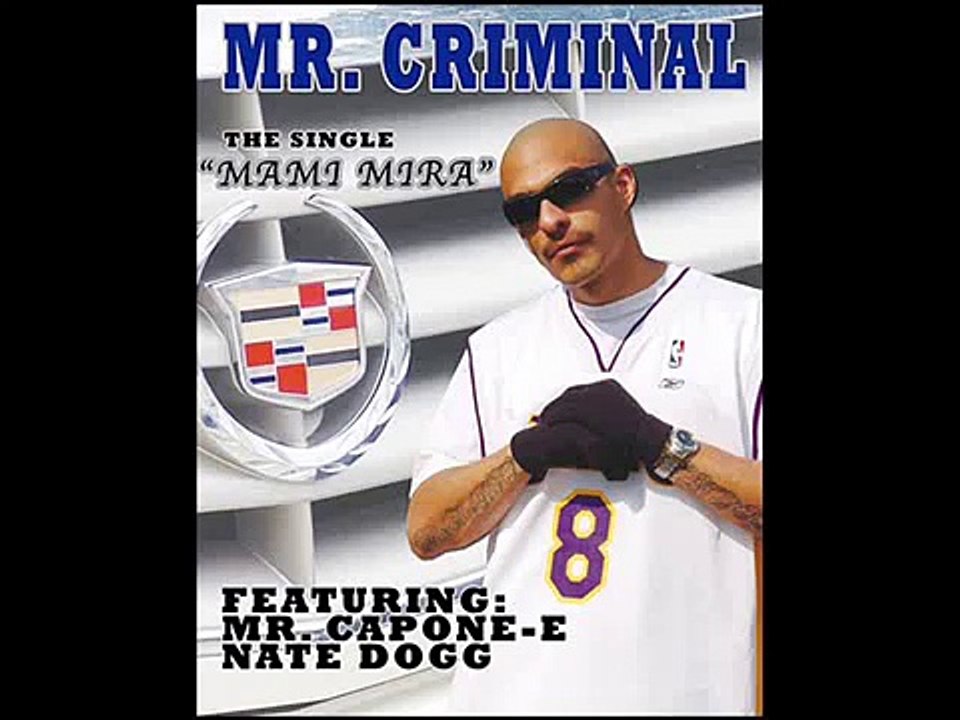 Mr.Criminal feat Mr.Capone-E & Nate Dogg-Mami Mira