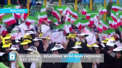 EU official: Relations with Iran entering key stage