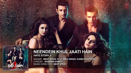 Neendein Khul Jaati Hain FULL  Song  Meet Bros. Mika Singh &  Kanika  Hate Story 3