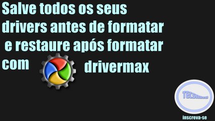 como fazer backup de drivers, antes de formatar, drivermax download