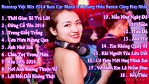 Liên Khúc Nhạc Trẻ Hay Nhất 2015 Nonstop - Việt Mix - Bass Căng Xung Nghe Cực Phê