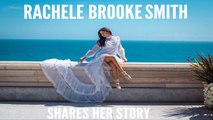 HOW I LIVED MY CHILDHOOD DREAMS WITH ACTRESS RACHELE BROOKE SMITH