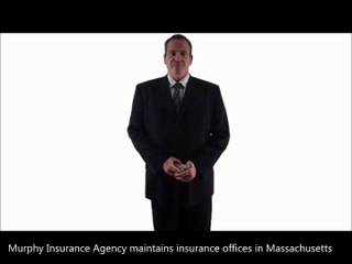 Murphy Insurance Agency maintains insurance offices in Massachusetts