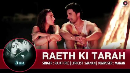 Raeth Ki Tarah New Song