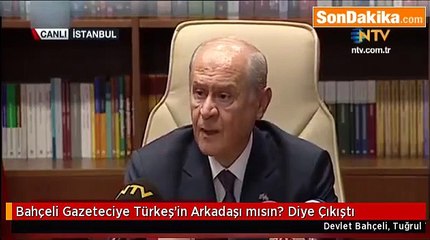 Bahçeli Gazeteciye “Türkeş’in Arkadaşı mısın“ Diye Azarladı !