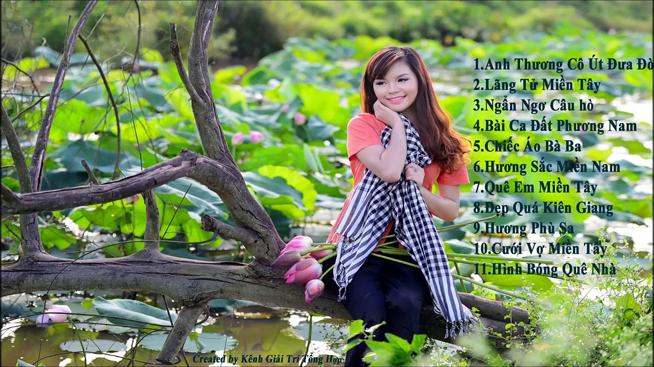 Những Bài Hát Hay Nhất Về Miền Tây Nam Bộ - Miền Tây Quê Tôi