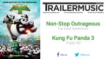 Kung Fu Panda 3 - Trailer #2 Music #1 (Non-Stop Outrageous - Far East Adventure)