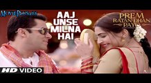 Aaj Unse Milna Hai VIDEO Song - Prem Ratan Dhan Payo - Salman Khan, Sonam Kapoor - MoviePlus488