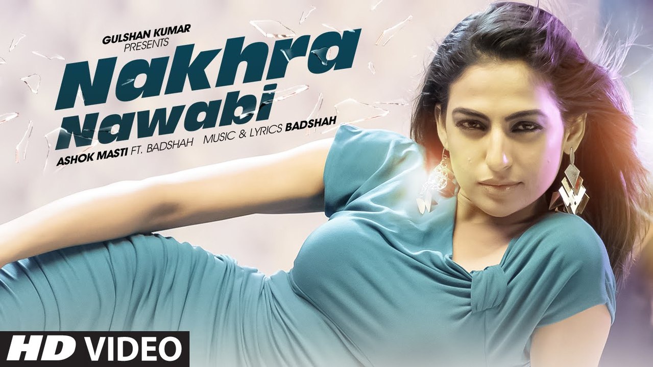 Nakhra Nawabi Full Video _ Ashok Masti Feat. Badshah _ New Song 2015| HB Songs