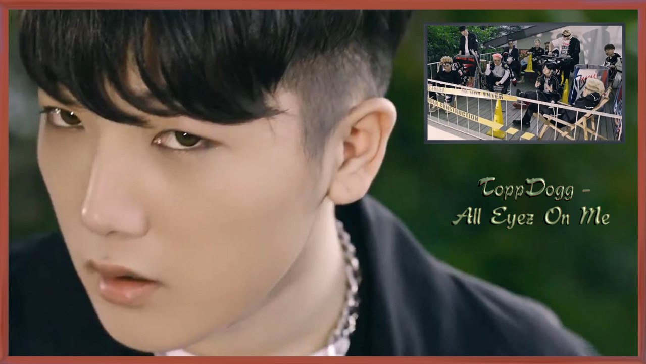 ToppDogg - All Eyez On Me k-pop [german Sub]