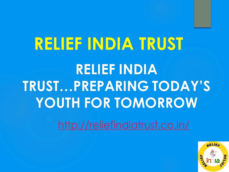 Relief India Trust…Preparing today’s youth for tomorrow