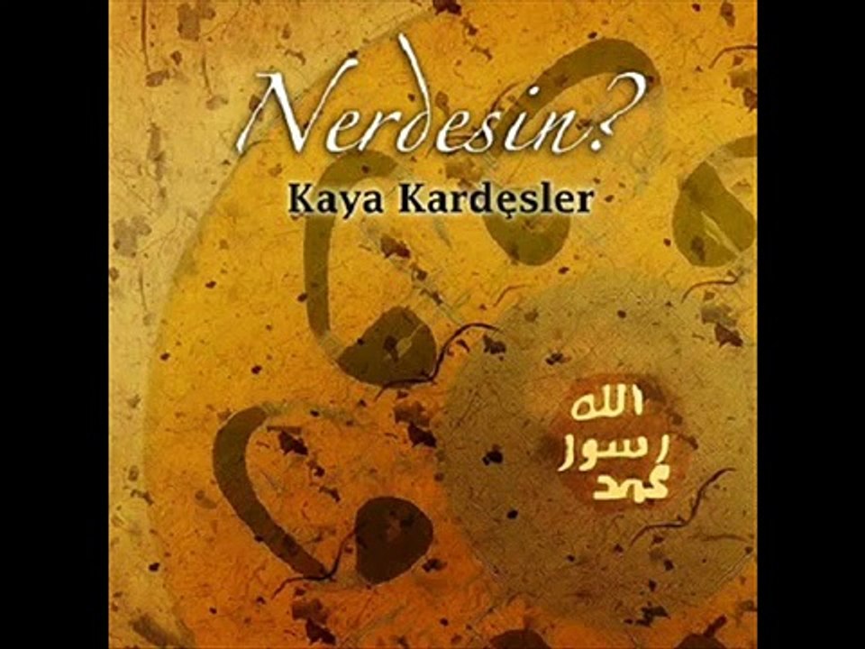 Nerden Bilinir Kaya Kardeşler ilahi
