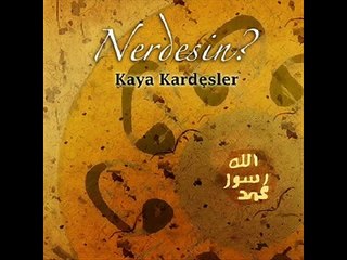 Kaldırın Elleri Kaya Kardeşler ilahi